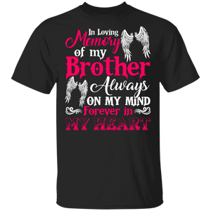 In Loving Memory Of My Brother Always On My Mind Forever In My Heart Cute Wings Matching Family Gifts T-Shirt - Macnystore