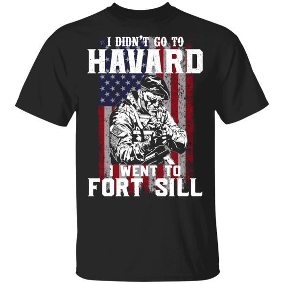 I Didn't Go To Harvard I Went To Fort Sill American Flag Slodier Veteran Gifts T-Shirt - Macnystore