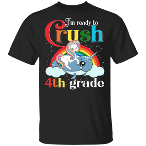 I'm Ready To Crush 4th Grade Cute Magical Unicorn Riding Narwhal Back To School Gifts T-Shirt - Macnystore