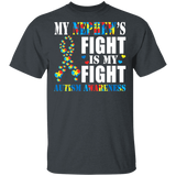 My Nephew's Fight Is My Fight Autism Awareness Autistic Children Autism Patient Kids Women Men Family Gifts T-Shirt - Macnystore