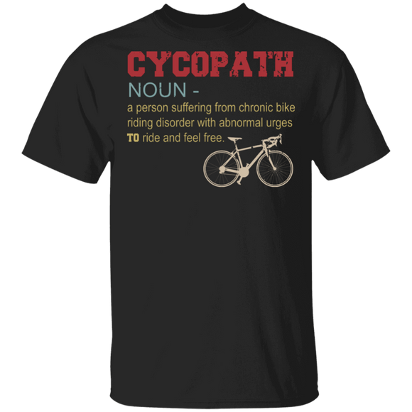 Bike Rider Shirt Vintage Cycopath Definition Ride And Feel Free Cool Bike Rider Cyclist Bicyclist Gifts T-Shirt - Macnystore