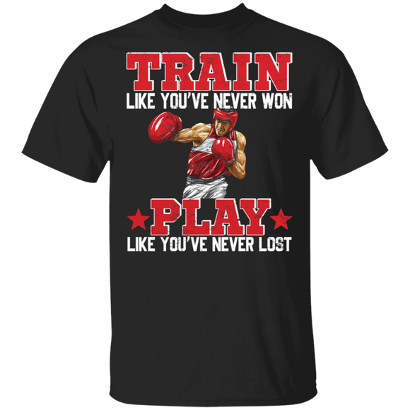 Boxing Shirt Vintage Train Like You've Never Won Play Like You've Never Lost Funny Motivational Boxing Boxer Lover Gifts T-Shirt - Macnystore
