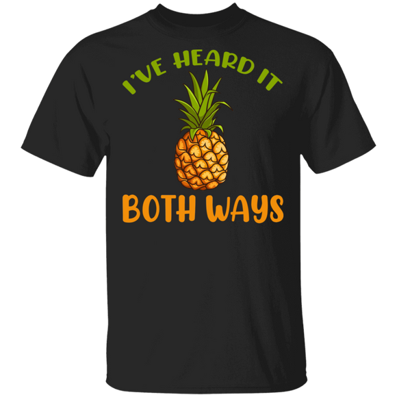 Pineapple Shirt I’ve Heard It Both Ways Cool Psych Pineapple Joke Pineapple Fruit Gifts T-Shirt - Macnystore