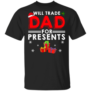 Christmas Presents Shirt Will Trade Dad For Presents Funny Christmas Santa Dad Presents Lover Gifts T-Shirt - Macnystore