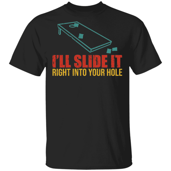 I'lll Slide it Right in Your Hole Cornhole Champion T-Shirt - Macnystore