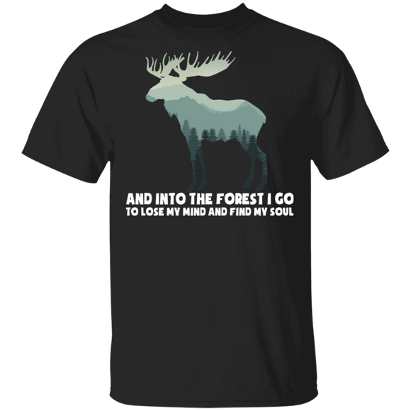 And Into The Forest I Go To Lose My Mind And Find My Soul Cool Deer Lover Gifts T-Shirt - Macnystore