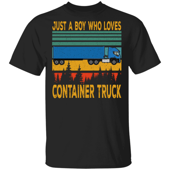 Vintage Retro Just A Boy Who Loves Container Truck Funny Container Lover Gifts T-Shirt - Macnystore