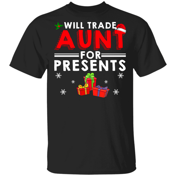 Christmas Presents Shirt Will Trade Aunt For Presents Funny Christmas Santa Aunt Presents Lover Gifts T-Shirt - Macnystore