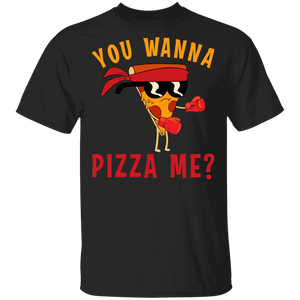 You Wanna Pizza Me Funny Pizza Karate Fighting Gifts T-Shirt - Macnystore