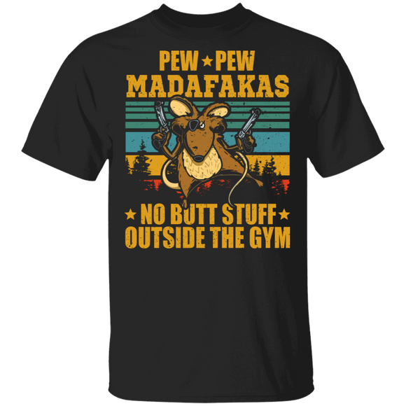 Vintage Retro Pew Pew Madafakas Mouse No Butt Stuff Outside The Gym T-Shirt - Macnystore