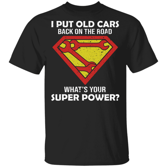 Funny I Put Old Cars Back On The Road What's Your Super Power Superman T-Shirt - Macnystore