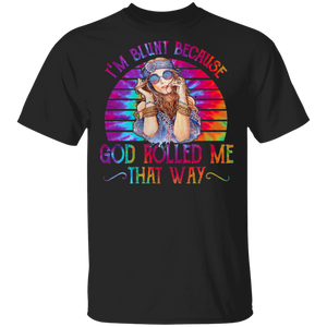 I'm Blunt Because God Rolled Me That Way Hippie Girl Bohemian T-Shirt - Macnystore