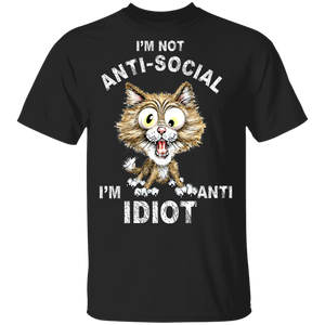 I'm Not Anti-Social I'm Anti Idiot Crazy Black Cat Shirt Matching Cat Lover Owner Fans Gifts T-Shirt - Macnystore