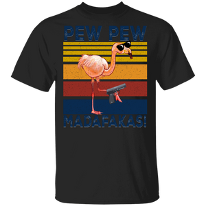 Vintage Retro Pew Pew Madafakas Funny Flamingo Holding Guns Gifts T-Shirt - Macnystore