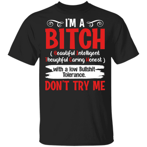 I'm A Bitch Don't Try Me Funny Women Gifts T-Shirt - Macnystore