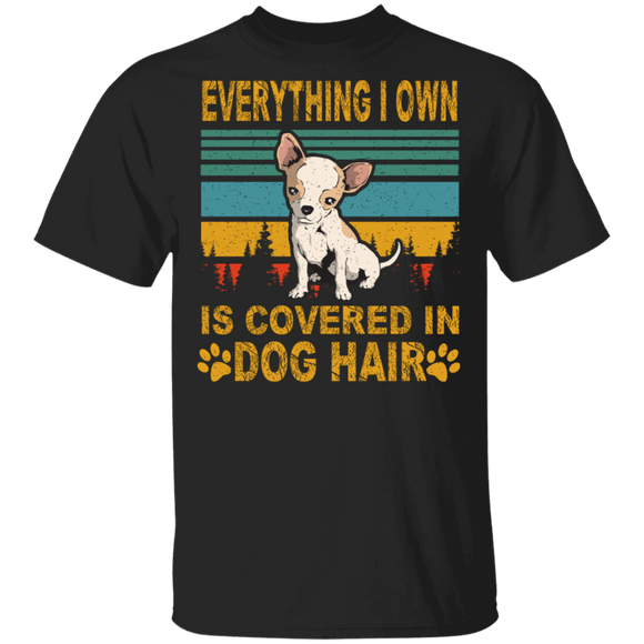 Vintage Retro Everything I Own Is Covered In Dog Hair Funny Chihuahua Dog Lover Owner Gifts T-Shirt - Macnystore