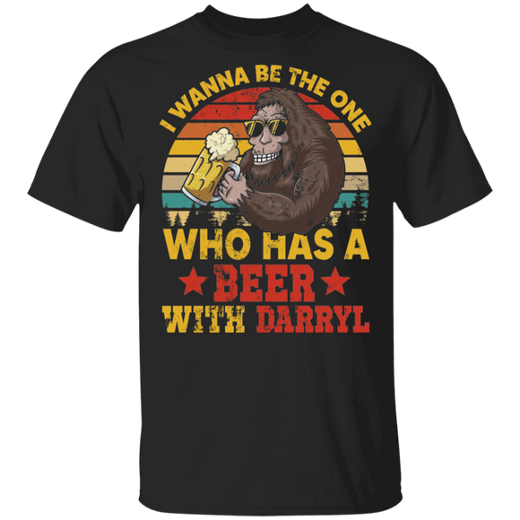Vintage Retro I Wanna Be The One Who Has A Beer With Darryl Cool Bigfoot Beer Lover Gifts T-Shirt - Macnystore