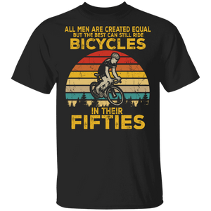 All Men Created Equal Can Still Ride Bicycles In Fifties T-Shirt - Macnystore