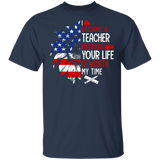 I Became A Teacher Because Your Life Is Worth My Time Cool American Flag Sunflower Shirt Matching Teacher Principal Education Gifts T-Shirt - Macnystore
