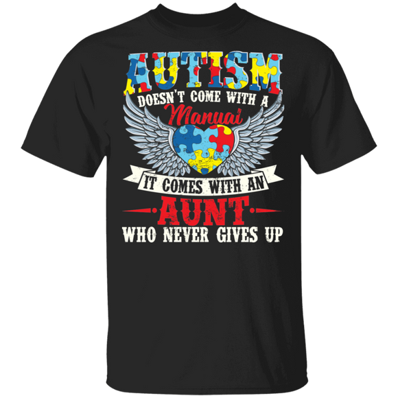 Autism Awareness Shirt Vintage Autism Doesn't Come Manual It An Aunt Who Never Gives Up Cool Autism Awareness Heart Wings Gifts T-Shirt - Macnystore