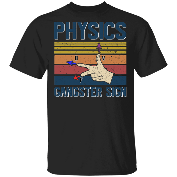 Vintage Retro Physics Gangster Sign Funny Science Physics Jokes Gifts T-Shirt - Macnystore