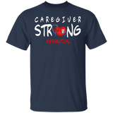 Caregiver Strong Essential Heart Nurse Stethoscope Shirt Matching Nurse Doctor Medical Gifts T-Shirt - Macnystore