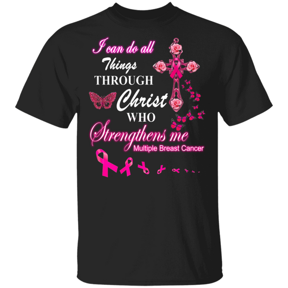 I Can Do All Things Through Christ Who Strengthens Me Multiple Breast Cancer Cute Pink Ribbon Christian Cross Shirt T-Shirt - Macnystore