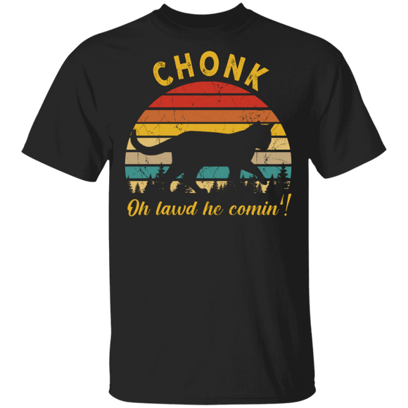 Vintage Retro Chonk Oh Lawd He Comin Cute Cat Matching Cat Lover Owner Fans Gifts T-Shirt - Macnystore