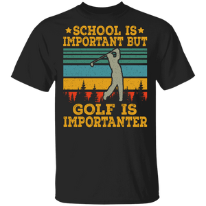Vintage Retro School Is Important But Golf Is Importanter Cool Golf Player Gifts T-Shirt - Macnystore