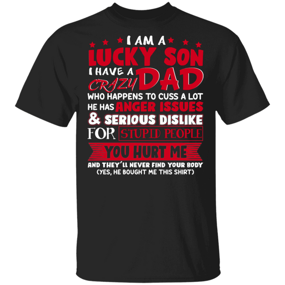 I Am A Lucky Son I Have A Crazy Dad Matching Father's Day Shirt T-Shirt - Macnystore