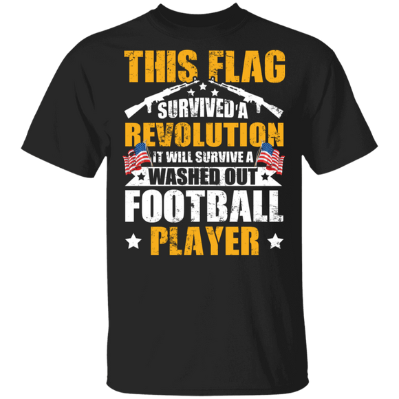 This Flag Survived Revolution It Will Survive A Washed Out Football Player Betsy Ross Flag 4th July Gifts T-Shirt - Macnystore