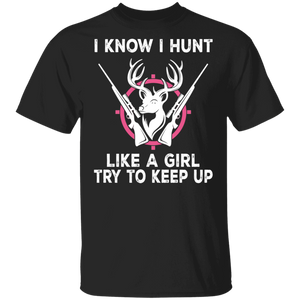 Hunting Lover Shirt I Know I Hunt Like A Girl Cool Girl Deer Hunting Hunter Lover Gifts T-Shirt - Macnystore