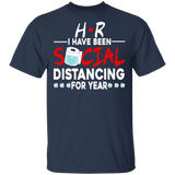 HR I Have Been Social Distancing For Year Shirt Matching Men Women HR Gifts T-Shirt - Macnystore