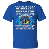 The Title Forklift Operator Cannot Be Inherited Nor Purchased Cool Forklift Truck Shirt Matching Trucker Forklift Truck Driver Gifts T-Shirt - Macnystore