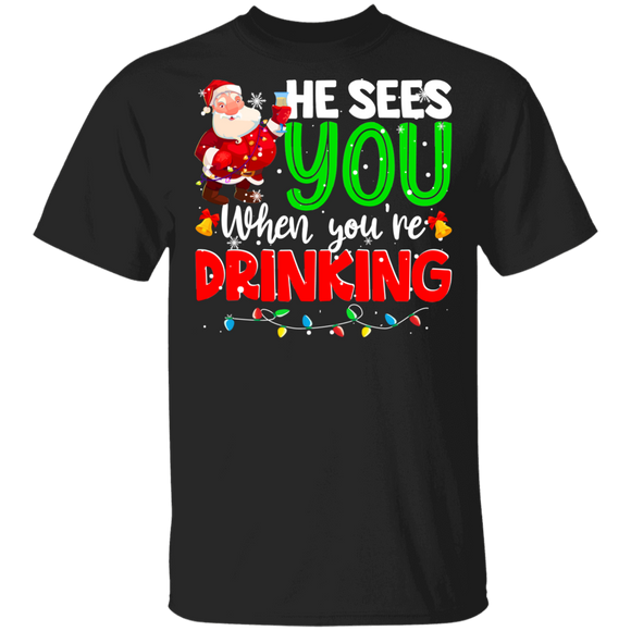 Christmas Drinking Shirt He Sees You When You're Drinking Funny Christmas Santa Drinking Lover Gifts T-Shirt - Macnystore