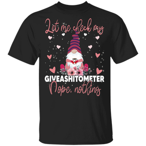 Gnome Lover Shirt Let Me Check My Giveashitometer Nope Nothing Cute Gnome Lover Gifts T-Shirt - Macnystore