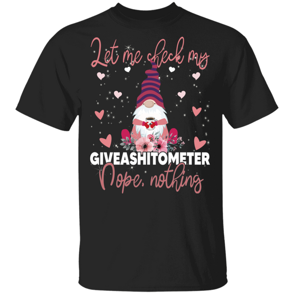 Gnome Lover Shirt Let Me Check My Giveashitometer Nope Nothing Cute Gnome Lover Gifts T-Shirt - Macnystore