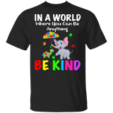 In A World Where You Can Be Anything Be Kind Autism Elephant And Turtle T-Shirt - Macnystore