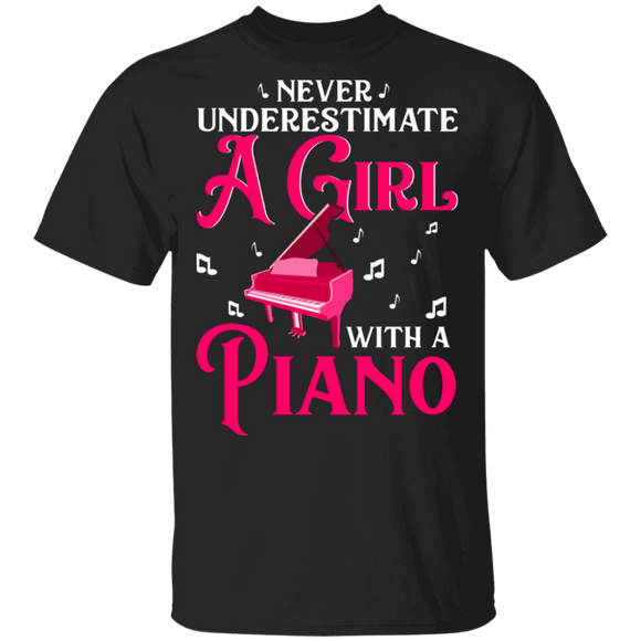 Never Underestimate A Girl With A Piano Funny Music Lover Piano Player Pianist Gifts T-Shirt - Macnystore