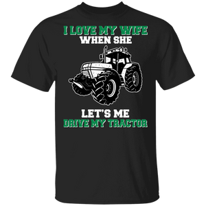 Tractor Lover Shirt I Love My Wife When She Let's Me Drive My Tractor Funny Tractor Driver Farmer Husband Gifts T-Shirt - Macnystore