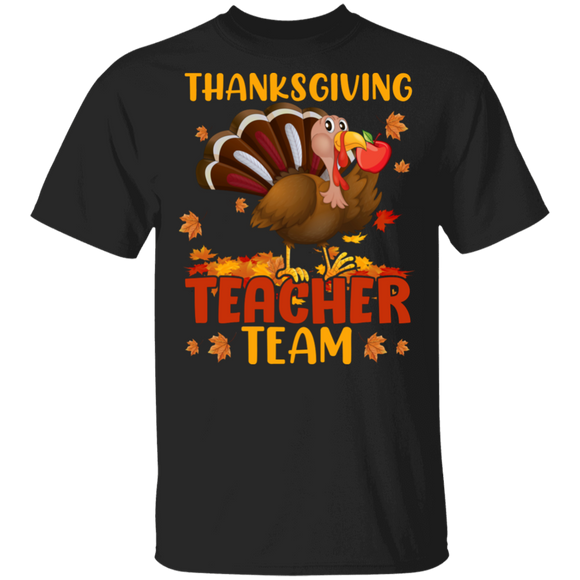 Thanksgiving Turkey Shirt Thanksgiving Teacher Team Funny Thanksgiving Turkey Teacher Fall Autumn Lover Gifts Thanksgiving T-Shirt - Macnystore