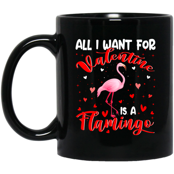 All I Want For Valentine Is A Flamingo Mug - Macnystore