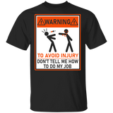 Warning To Avoid Injury Don't Tell Me How To Do My Job Funny Warning Shirt Matching Nurse Doctor Gifts T-Shirt - Macnystore