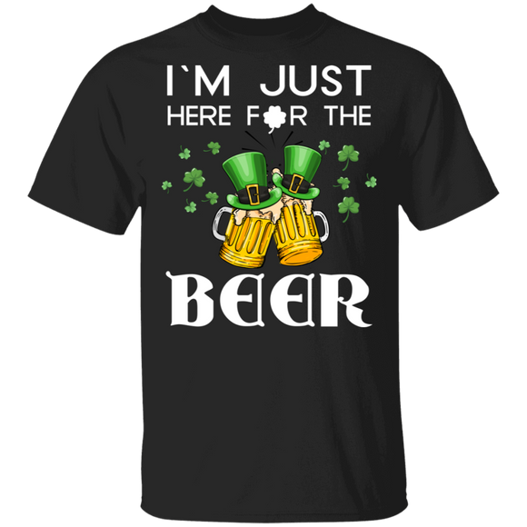 I'm Just Here For The Beer Drunker St Patrick's Day Gifts T-Shirt - Macnystore