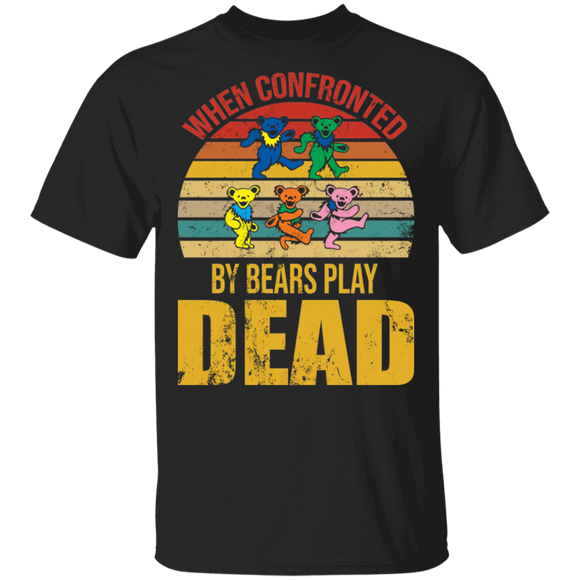 Vintage Retro When Confronted By Bears Play Dead Cool Grateful Dead Bear Gifts T-Shirt - Macnystore