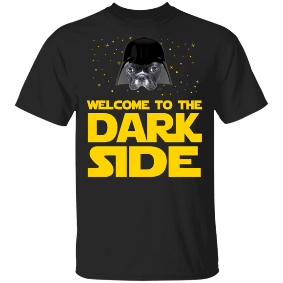 Welcome To The Dark Side Cool Darth Vader French Bulldog Dog Lover Owner Gifts T-Shirt - Macnystore