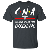 CNA The One Where I Am Essential Cute Medical Symbol Shirt Matching Men Women CNA Nurse Nursing Assistant Nurse Doctor Gifts T-Shirt - Macnystore