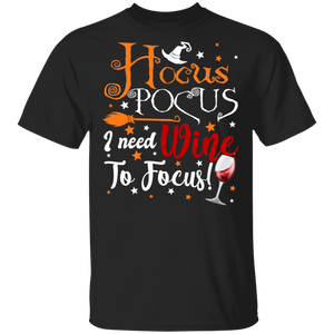 Hocus Pocus I Need Wine To Focus Funny Halloween Witch Wine Lover Gifts T-Shirt - Macnystore
