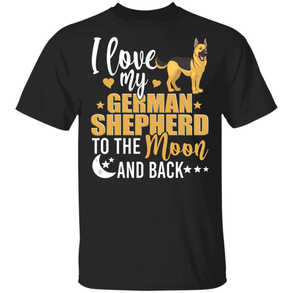 Dog Lover Shirt I Love My German Shepherd To The Moon And Back Funny Dog Lover Gifts T-Shirt - Macnystore