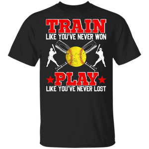 Softball Shirt Vintage Train Like You've Never Won Play Like You've Never Lost Funny Motivational Softball Player Lover Gifts T-Shirt - Macnystore